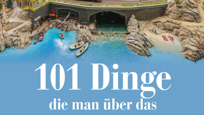 101 Dinge, die man über das Miniatur Wunderland wissen muss